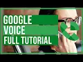 Google Voice Full Tutorial From Start To Finish - How To Use Google Voice