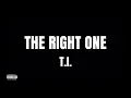 T.I. - The Right One (Official Audio)