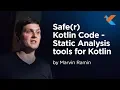KotlinConf 2018 - Safe r Kotlin Code