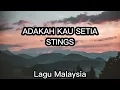 Adkah kau setia - Stings (Lirik Lagu)