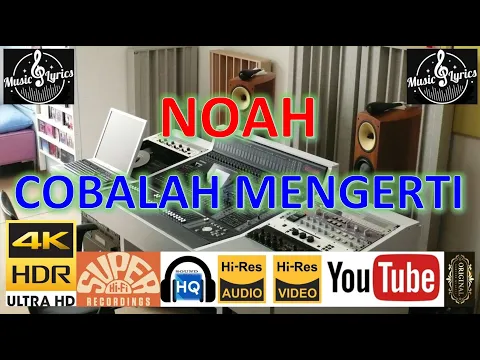 Download MP3 NOAH - 'Cobalah Mengerti' M/V Lyrics UHD 4K Original jernih