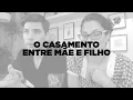 O casamento entre mae e filho