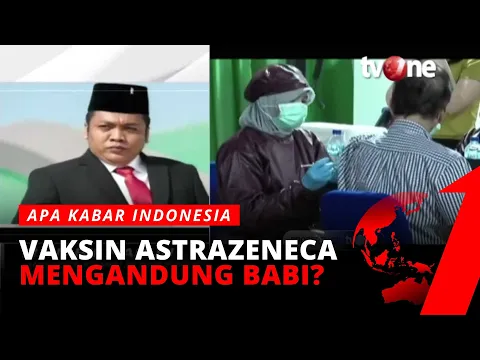 Astrazeneca Mengandung Babi? Komisi IX DPR: Masyarakat Tidak Perlu Ragu untuk Vaksin | AKI Malam