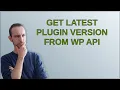 WordPress: download de nieuwste plug-inversie van WP API