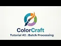 ColorCraft Tutorial Batch Processing