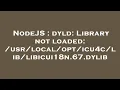 NodeJS dyld Library not loaded 67 dylib