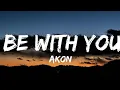Download Lagu Akon - Be With You(Lyrics)