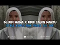 Lagu DJ PIPI MIMI X PIPIP CALON MANTU STYLE KOPLO GAK VIRAL TIK KELAZZZ -FANFVNKY-