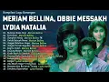 Download Lagu Kumpulan Lagu Cinta Terbaik Meriam Bellina, Obbie Messakh, Lydia Natalia