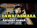 Download Lagu Dawai asmara - karaoke tanpa vokal cewek dangdut koplo