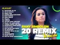 RANY SIMBOLON - 20 REMIX || FULL ALBUM DJ REMIX BATAK (Official Music Video)