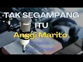 Lagu TAK SEGAMPANG ITU - ANGGI MARITO KARAOKE NEW ARRANGEMENT #Karaoke #Cover #CoverSong