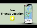 How To See My Friends Location On Snapchat