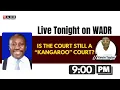 Lagu KPANDAI RERUN: IS THE COURT A KANGAROO COURT?