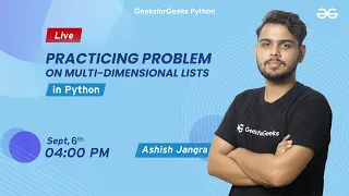 Practicing Problem on Multi-Dimensional Lists Ashish Jangra