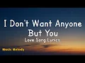 Download Lagu I Don't Want Anyone But You - Romantic Love Song (Lyrics)😚