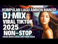 Download Lagu NON-STOP ‼️KUMPULAN DJ MIX DANGDUT AMBON MANISE VIRAL TIKTOK 2025 #djviral #djremix