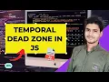 Part 15 JavaScript What is the Temporal Dead Zone JavaScript Interview Question