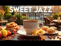 Download Lagu July Sweet Jazz ☕ Bossa Nova Instrumental \u0026 Exquisite Coffee Jazz Music for Study and Good Vibes