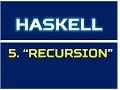 Haskell 5 Recursion
