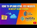 How to upload html CSS website on Netlify Cloud stacking on Netlify Website