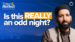 what if laylatul qadr is the wrong night ramadan pause u0026 reflect 9 dr omar suleiman