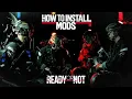 How to Install Mods in Ready or Not 2026 Guide