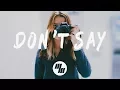 Download Lagu The Chainsmokers - Don't Say (Lyrics / Lyric Video) Felix Palmqvist \u0026 Severo Remix, ft. Emily Warren