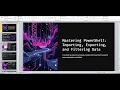 Day 10 PowerShell Importing Exporting and Filtering Data