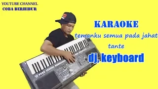 Download Temanku Semua Pada Jahat Tante- Dj Remix Musik Terbaru 2019 || Karaoke Tanpa Vocal MP3