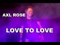 Lagu ☆ Axl Rose ☆ Love to Love ☆ (Radio Edit)