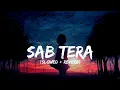 Sab Tera [Slowed+Reverb] -Baaghi  Armaan Malik| The Sarang Music | T Series #SlowedReverb #baaghi