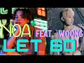 🌱NOA - LET GO (FEAT. JEON WOONG OF AB6IX)  sub ita [Color Coded_Han_Rom_Ita]
