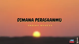 Download LIRIK DIMANA PERASAANMU - ANDIKA MAHESA (LIRIK VIDEO) MP3