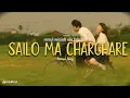 Lagu Sailo ma charghare (mayale vane bisai pani pidiula) Bishwo Dong | Lyrics |