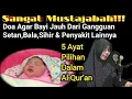 Sangat Mustajabah!! Doa Agar Bayi Jauh Dari Gangguan Setan,Bala,Sihir 5 Ayat Untuk Bayi Tidur Pulas