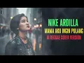 Download Lagu NIKE ARDILA - MAMA AKU INGIN PULANG | AI Cover Reggae Terbaik Lagu Nostalgia 90an