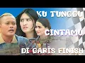 Download Lagu KUTUNGGU CINTAMU DI GARIS FINISH