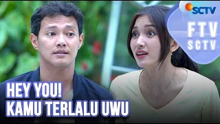 Download Hey You! Kamu Terlalu Uwu | FTV SCTV MP3