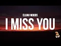 Lagu elijah woods - I Miss You (Lyrics)