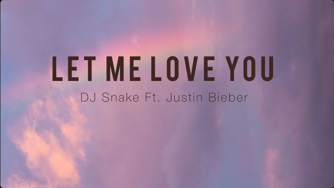 DJ Snake Ft. Justin Bieber - Let Me Love You ( Lyrics Song )