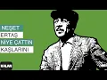 Lagu Neşet Ertaş - Niye Çattın Kaşlarını I Niye Çattın Kaşlarını © 2000 Kalan Müzik