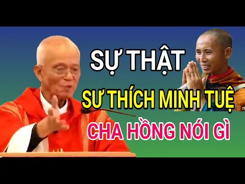 Download MP3 CHA HỒNG NÓI VỀ SƯ THÍCH MINH TUỆ ĐANG XÔN XAO CỘNG ĐỒNG MẠNG | CHA PHẠM QUANG HỒNG THUYẾT GIẢNG