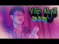 Lagu Vấp Ngã | Châu Chí Hùng ( cover)