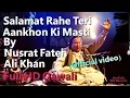 Download Lagu Salamat Rahe Teri Aankhon Ki Masti By Nusrat Fateh Ali Khan Full HD Qawali (Official video)