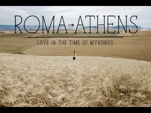 Roma - Athens: (Love in the Time of Mykonos) Teaser