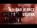 Download Lagu Crvena jabuka - Sad je srce stijena (Official lyrics video)