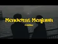 Download Lagu MENDEKAT MENJAUH - COLDIAC LYRICS