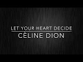 Let Your Heart Decide - Cèline Dion