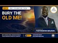 Bury the Old Me Pastor Bevon Benjamin Still Standing Bible Experience